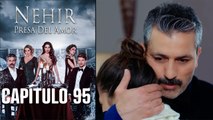 Nehir - Presa Del Amor - Capitulo 95