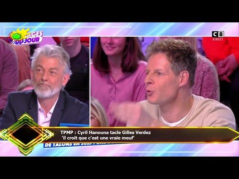 TPMP : Cyril Hanouna tacle Gilles Verdez 'il croit que c'est une vraie meuf'