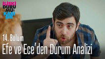 Efe ve Ece'den durum analizi - İlişki Durumu Karışık 14  Bölüm