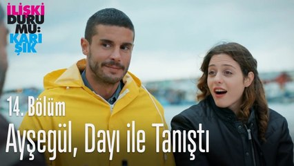 Can, Aysegül'ü dayı ile tanıştırıyor - İlişki Durumu Karışık 14  Bölüm
