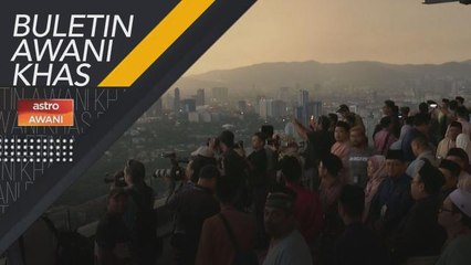 Buletin AWANI Khas: Anak Bulan | Laporan terkini cerapan Hilal Ramadan 1444H