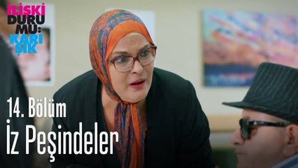 Mediha ve İsmail dede iz peşinde - İlişki Durumu Karışık 14  Bölüm