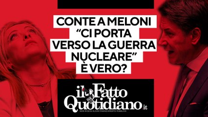 Conte a Meloni: "Ci porta verso la guerra nucleare". È vero? Segui la diretta con Peter Gomez