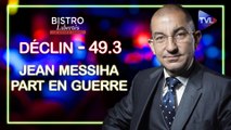 Déclin - 49.3 : Jean Messiha part en guerre dans Bistro Libertés
