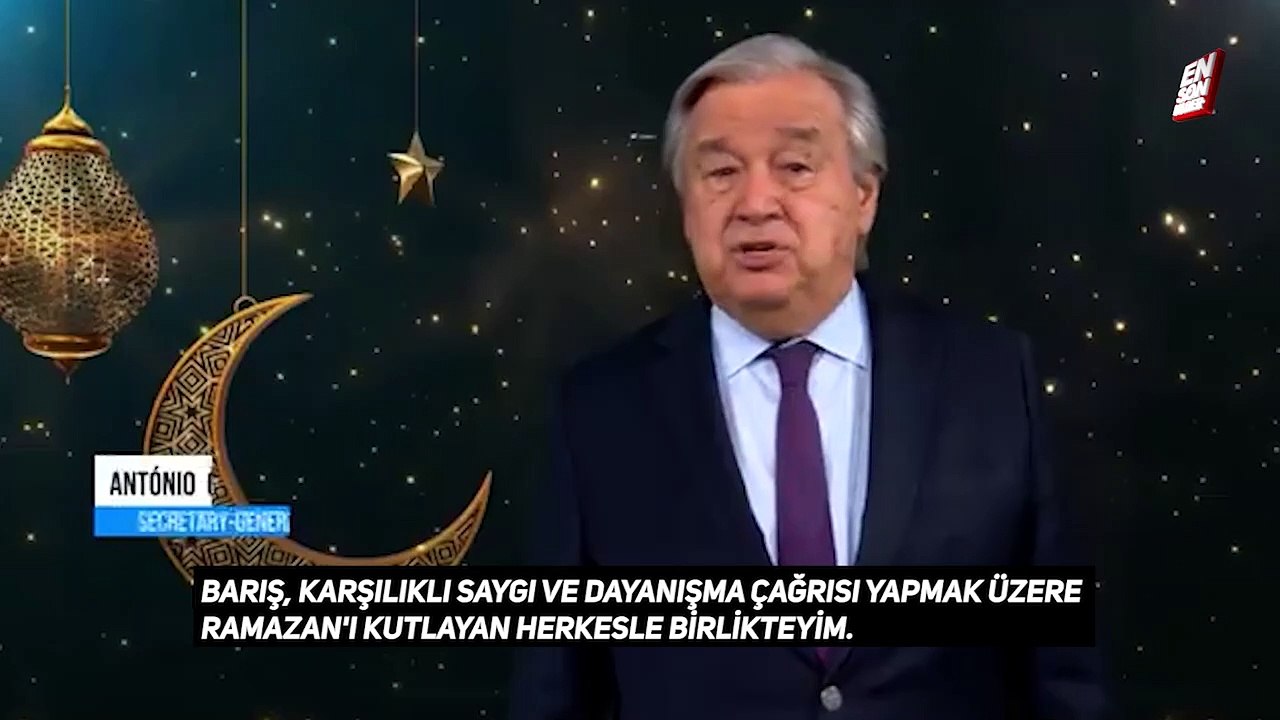 BM Genel Sekreteri Guterres: Ramazan ayından ilham alalım