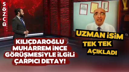 Uzman İsim "Kılıçdaroğlu Muharrem İnce ile Bunu Mutlaka Paylaşacaktır" Diyerek Açıkladı!