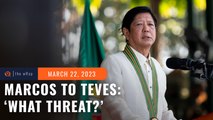 What threat?': Marcos rebuts Teves, urges him to face Degamo probe