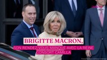Brigitte Macron, son rendez-vous manqué avec la reine consort Camilla