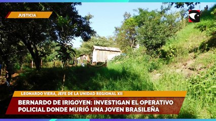 Bernardo de Irigoyen investigan el operativo policial donde murió una joven brasileña