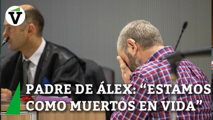 Padre de Álex, el niño asesinado en Lardero: "estamos como muertos en vida"