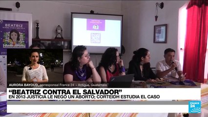 Informe desde Antigua: CIDH hará primera audiencia por caso “Beatriz contra El Salvador”