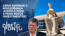 Como superar a insegurança jurídica para atrair novos investimentos? Tarcísio analisa