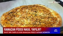 Ramazan pidesi evde nasıl yapılır? İşte o basit tarif