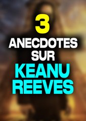 3 FAITS sur KEANU REEVES