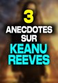 3 FAITS sur KEANU REEVES