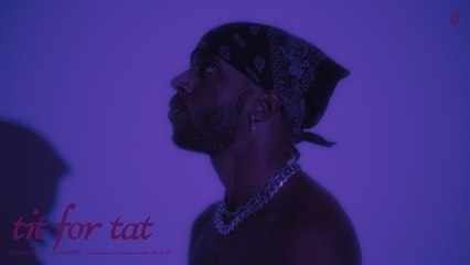 6LACK - Tit For Tat