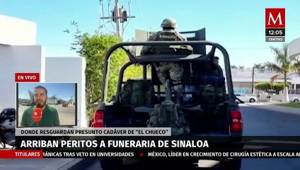 Arriban peritos de la Fiscalía donde se resguarda el presunto cadáver de 'El Chueco'