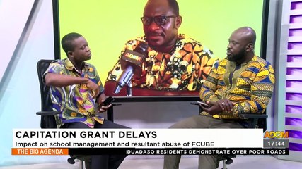 Capitation Grant Delays: Impact on school management and resultant abuse of FCUBE - The Big Agenda on Adom TV (22-3-23)