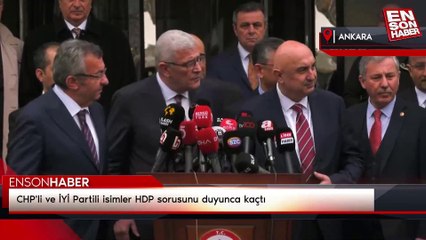 CHP'li ve İYİ Partili isimler HDP sorusunu duyunca kaçtı