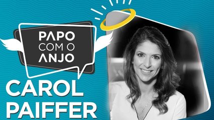 Carol Paiffer: Como sua empresa ajuda pessoas a ter renda extra e as protege | PAPO COM O ANJO