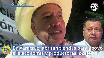 En Veracruz, abrirán tiendas para apoyo a la economía y productores locales
