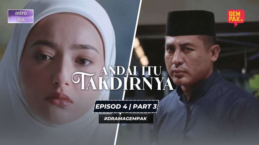 Andai Itu Takdirnya - Episod 4 | Part 3