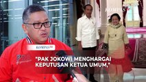 Sekjen PDIP Hasto Kristiyanto Benarkan Presiden Jokowi Sampaikan Rekomendasi Capres ke Megawati