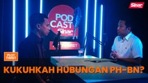 Kukuhkah hubungan PH-BN?