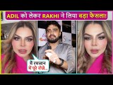 Mai Ramzan Mein Ab...Rakhi Sawant Takes Big Decision To Start A New After Breakup With Adil Khan