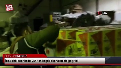 İzmir'deki fabrikada 254 ton kaçak akaryakıt ele geçirildi