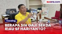 Istrinya Viral Hobi Pamer Hidup Mewah di Medsos, Berapa Sih Gaji Sekda Riau SF Hariyanto?