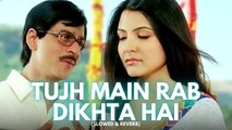 Tujh Mein Rab Dikhta Hai (Slowed   Reverb) - Roop Kumar _ Lofi Songs