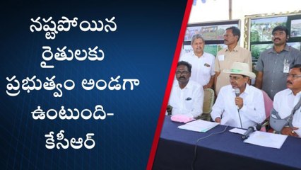 నష్టపోయిన రైతులకు ఎకరానికి రూ.10వేలు - కేసీఆర్