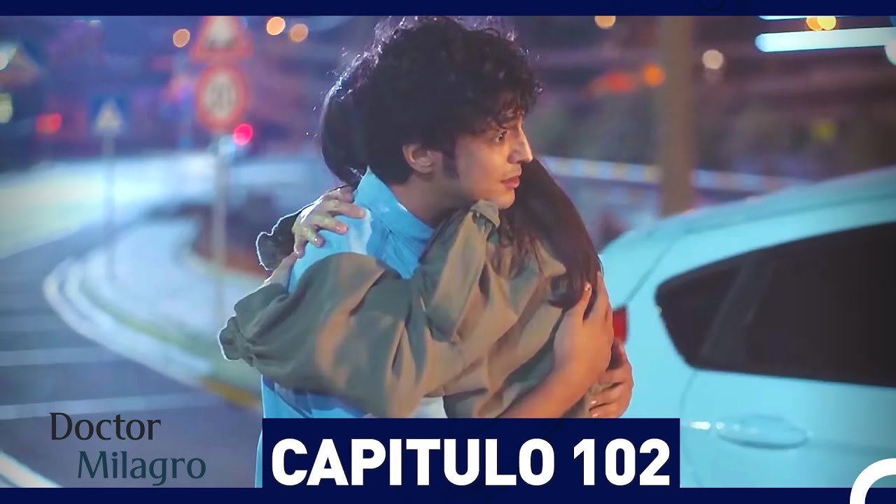 Doctor Milagro Capítulo 102