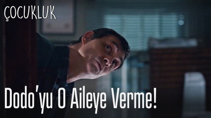 Dodo'yu o aileye verme! - Çocukluk