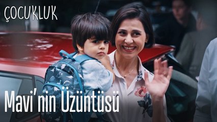 Mavi'nin üzüntüsü - Çocukluk