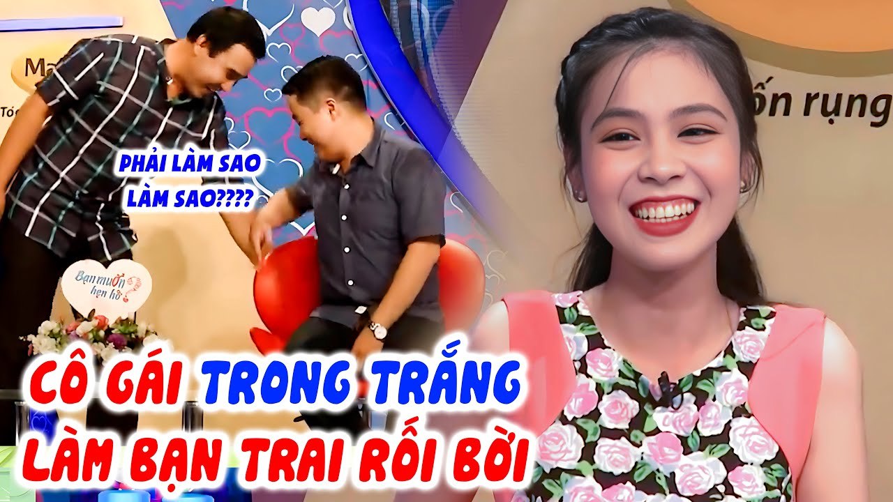Cô nàng TRINH TRẮNG chưa từng yêu ai chàng trai BỐI RỐI BẤM MUỐN LIỆT NÚT hẹn hò Quyền Linh HÚ HỒN