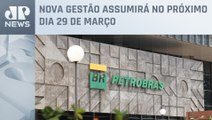 Conselho da Petrobras prorroga mandato de presidente e elege nova Diretoria Executiva; confira nomes