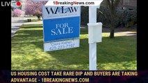 US housing cost take rare dip and buyers are taking advantage - 1breakingnews.com