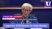 Christine Lagarde: ECB Ready to help euro-zone banks