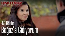 Boğaz'a gidiyorum - Umutsuz Ev Kadınları 47. Bölüm