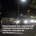 Los Mossos desarticulan una organización internacional que exportó marihuana a Francia