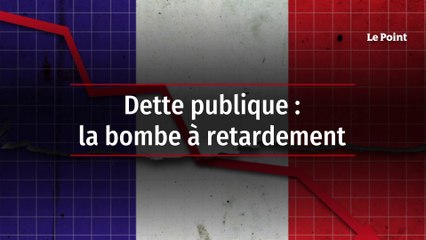 Dette publique : la bombe à retardement