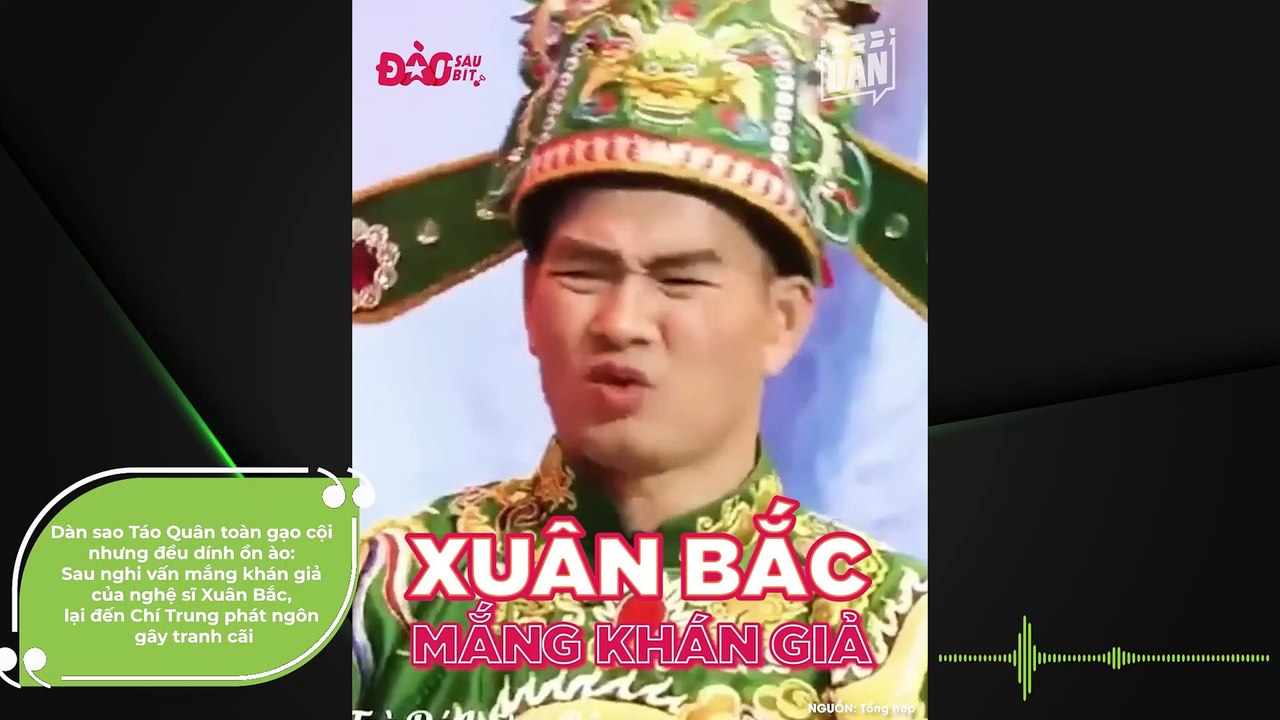 Dàn sao Táo Quân toàn gạo cội nhưng đều dính ồn ào: Sau nghi vấn mắng khán giả của nghệ sĩ Xuân Bắc lại đến Chí Trung phát ngôn gây tranh cãi | Điện Ảnh Net