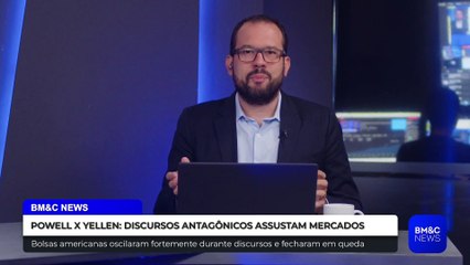 POWELL X YELLEN: DISCURSOS ANTAGÔNICOS ASSUSTAM MERCADOS