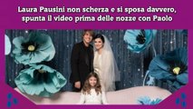 Laura Pausini non scherza e si sposa davvero, spunta il video prima delle nozze con Paolo