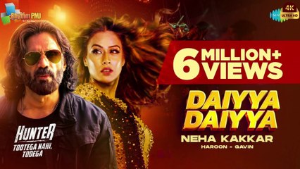 Daiyya Daiyya | Suniel Shetty | Neha Kakkar | Nia Sharma | Hunter | Haroon-Gavin | Prince Gupta | 4k Uhd 2023