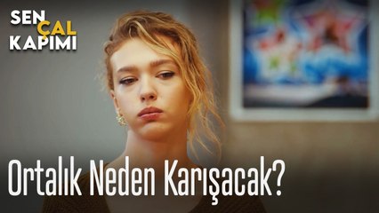 Ortalık neden karışacak_ - Sen Çal Kapımı