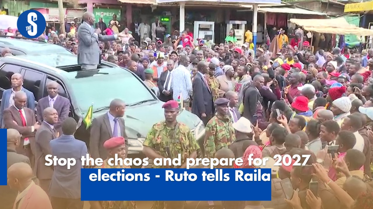 Stop the chaos and prepare for 2027  elections - Ruto tells Raila