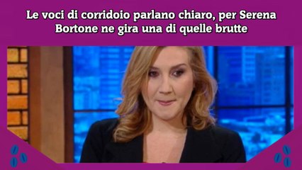Le voci di corridoio parlano chiaro, per Serena Bortone ne gira una di quelle brutte